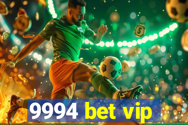 9994 bet vip